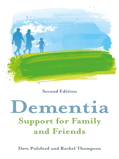 Title details for Dementia--Support for Family and Friends by Dave Pulsford - Available